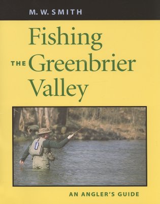 Fishing The Greenbrier Valley: An Angler’s Guide