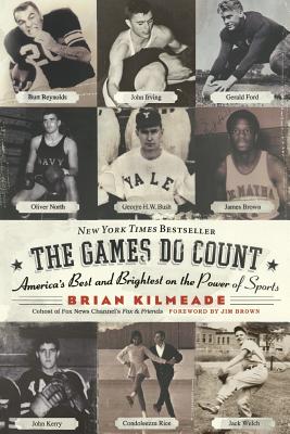 The Games Do Count: America’s Best and Brightest on the Power of Sports
