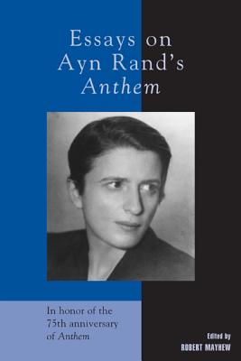 Essays on Ayn Rands Anthem PB