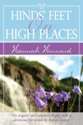 Hinds’ Feet On High Places: The Original And Complete Allegory With A Devotional For Women