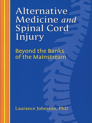 Alternative Medicine and Spinal Cord Injury: Beyond the Banks of the Mainstream