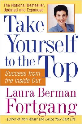 Take Yourself to the Top: Success from the Inside Out