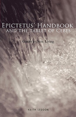 Epictetus’ Handbook and the Tablet of Cebes: Guides to Stoic Living