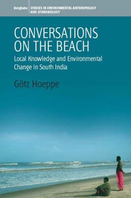 Conversations on the Beach: Fishermen’s Knowledge, Metaphor and Environmental Change in South India