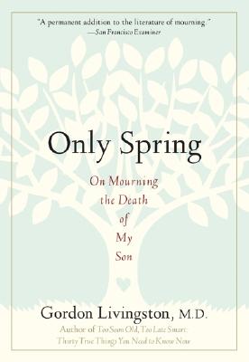 Only Spring: On Mourning the Death of My Son