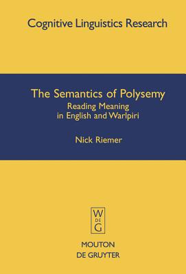 The Semantics of Polysemy: Reading Meaning in English And Warlpiri