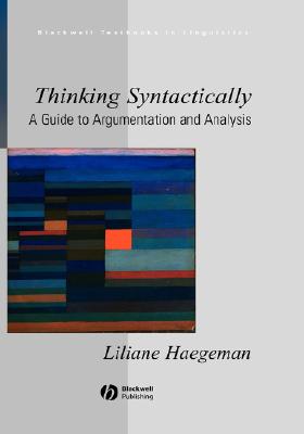 Thinking Syntactically: A Guide to Argumentation And Analysis