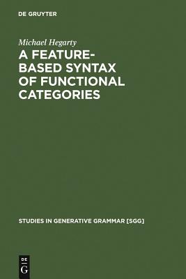 A Feature-Based Syntax Of Functional Categories: The Structure, Acquisition And Specific Impairment of Functional Systems