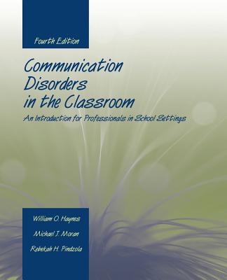 Communication Disorders in the Classroom: An Introduction for Professionals in School Setting