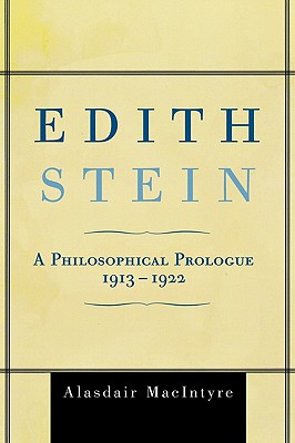 Edith Stein: A Philosophical Prologue, 1913-1922