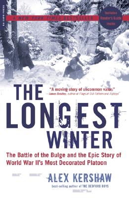 The Longest Winter: The Battle of the Bulge and the Epic Story of World War II’s Most Decorated Platoon