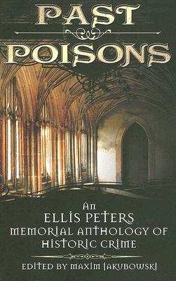 Past Poisons: An Ellis Peters Memorial Anthology of Historical Crime