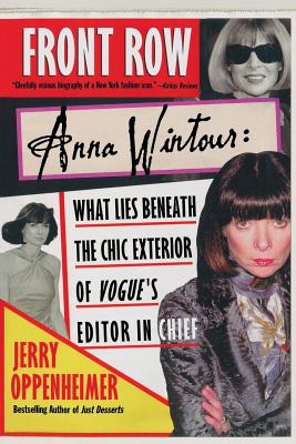 Front Row: Anna Wintour: What Lies Beneath the Chic Exterior of Vogue’s Editor in Chief