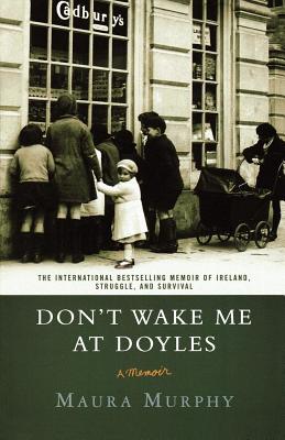 Don’t Wake Me at Doyles: A Memoir