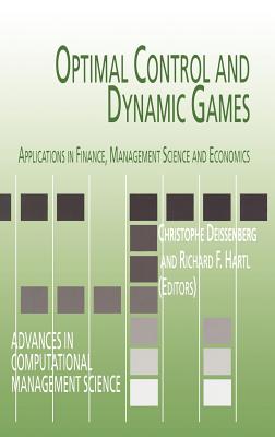Optimal Control And Dynamic Games: Applications in Finance, Management Science And Economics