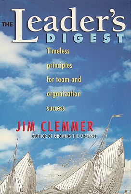 The Leader’s Digest: Timeless Principles for Team And Organization Success