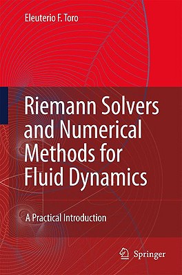 Riemann Solvers And Numerical Methods for Fluid Dynamics: A Practical Introduction