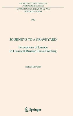 Journeys to a Graveyard: Perceptions of Europe in Classical Russian Travel Writing