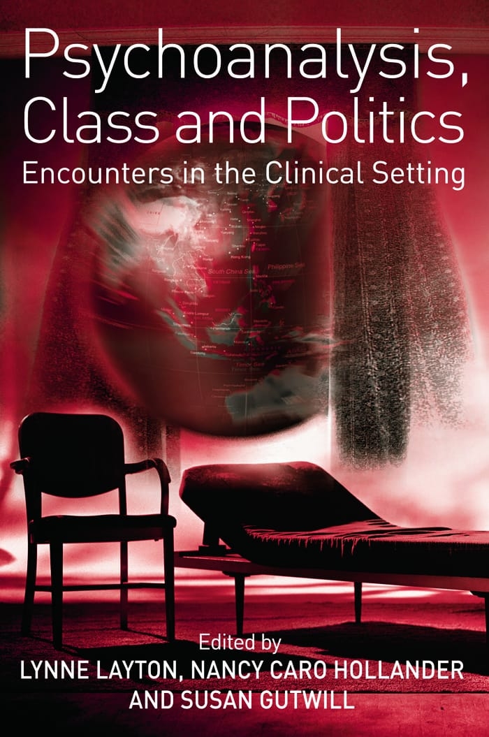 Psychoanalysis, Class and Politics: Encounters in the Clinical Setting
