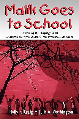 Malik Goes to School: Examining the Language Skills of African American Students from Preschool-5th Grade