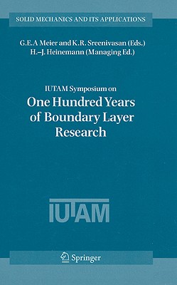 Iutam Symposium on One Hundred Years of Boundary Layer Research: Proceedings of the Iutam Symposium Held at DLR-Gottingen, Germa