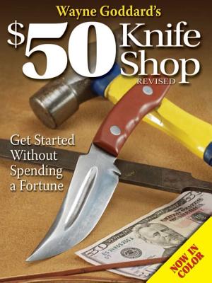 Wayne Goddard’s $50 Knife Shop, Revised