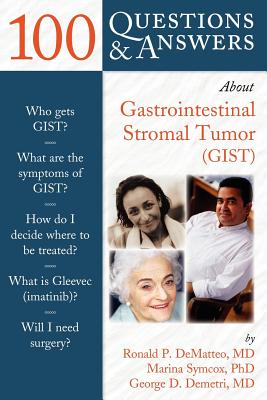 100 Questions & Answers About Gastrointestinal Stromal Tumor (GIST)