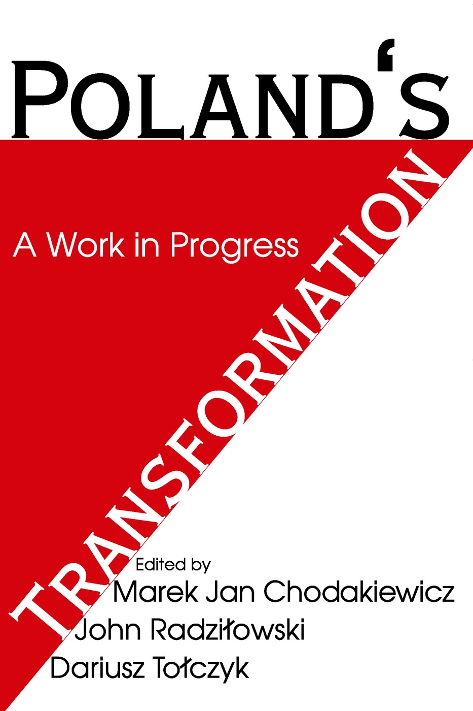 Poland’s Transformation: A Work in Progress: Studies In Honor Of Kenneth W. Thompson