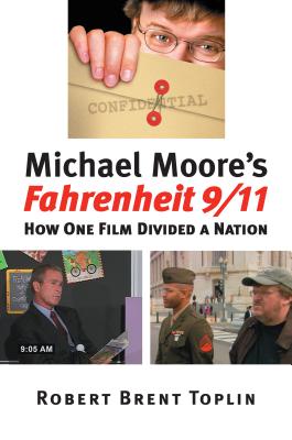 Michael Moore’s Fahrenheit 9/11: How One Film Divided a Nation