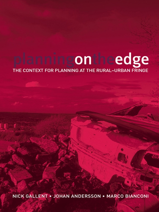 Planning on the Edge: The Context For Planning At The Rural-Urban Fringe