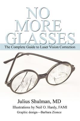 No More Glasses: The Complete Guide to Laser Vision Correction