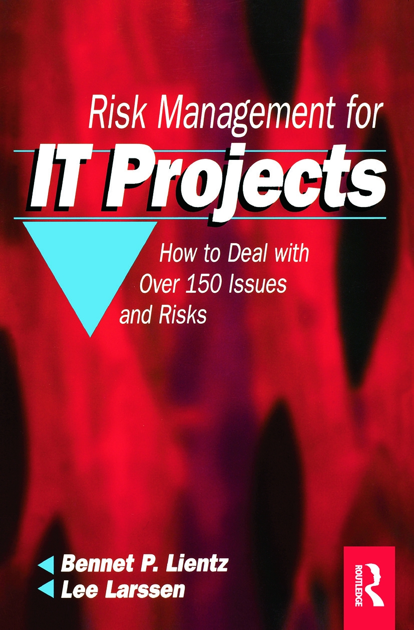 Risk Management for It Projects: How to Deal With over 150 Issues And Risks