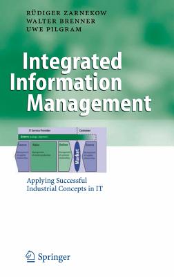Integrated Information Management: Applying Successful Industrial Concepts in IT