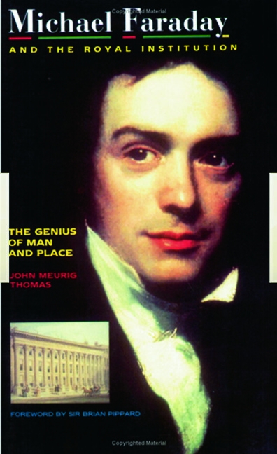Michael Faraday and The Royal Institution: The Genius of Man and Place (PBK)