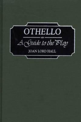 Othello: A Guide to the Play