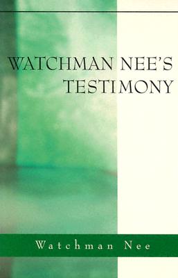 Watchman Nee’s Testimony