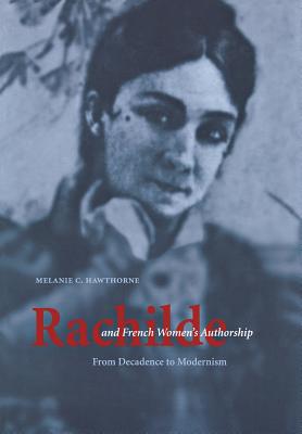Rachilde and French Women’s Authorship: From Decadence to Modernism