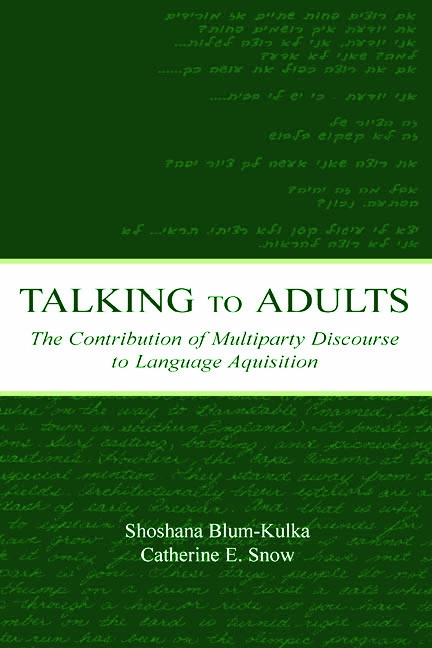 Talking to Adults: The Contribution of Multiparty Discourse to Language Acquisition