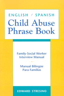 Child Abuse Phrase Book: Family-Social Worker Interview Manual/Manual Bilingue Para Familias