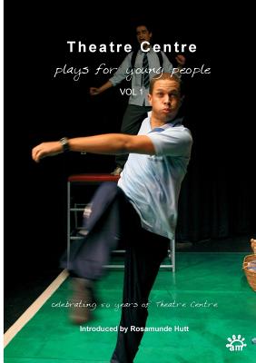 Theatre Centre: Plays for Young People: Celebrating 50 Years of Theatre Centre