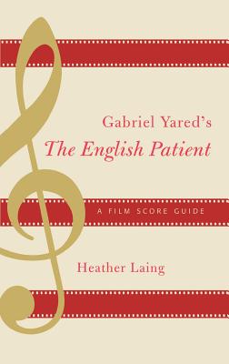 Gabriel Yared’s the English Patient: A Film Score Guide