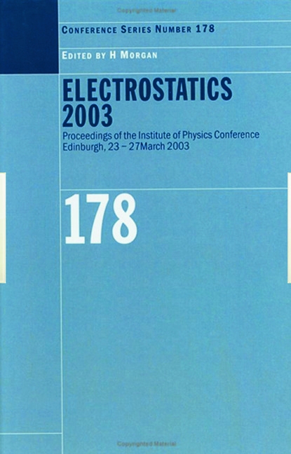 Electrostatics 2003: Proceeding of the Electrostatics Conference of the Institute of Physics Held in Edinburgh, Uk, 23-27 March