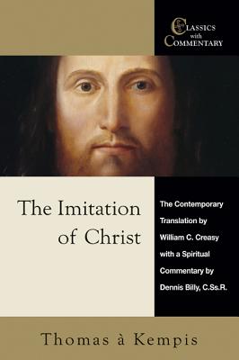 The Imitation of Christ: A Spiritual Commentary and Reader’s Guide