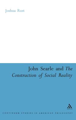 John Searle And the Construction of Social Reality
