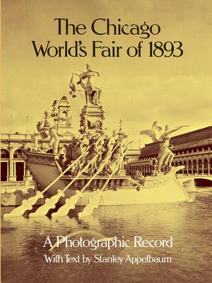 The Chicago World’s Fair of 1893: A Photographic Record