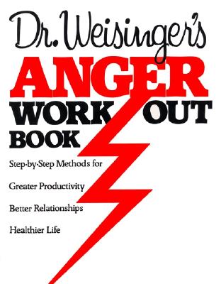 Dr. Weisinger’s Anger Work-Out Book