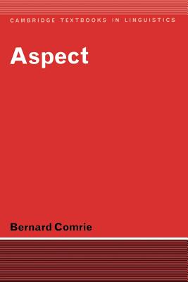 Aspect: An Introduction to the Study of Verbal Aspect and Related Problems