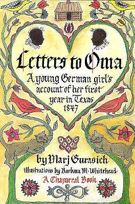 Letters to Oma: A Young German Girl’s Account of Her First Year in Texas, 1847
