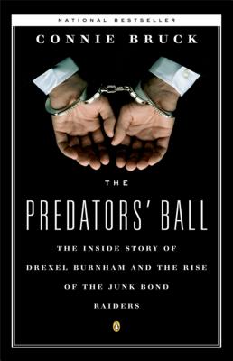The Predators’ Ball: The Inside Story of Drexel Burnham and the Rise of the Junkbond Raiders