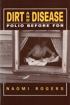 Dirt and Disease: Polio Before FDR